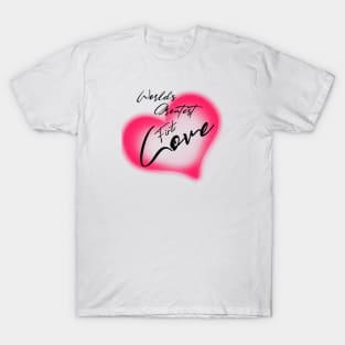 World's greatest first love , girlfriend holiday , girlfriend T-Shirt